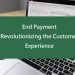 End Payment: Revolutionizing the Customer Experience